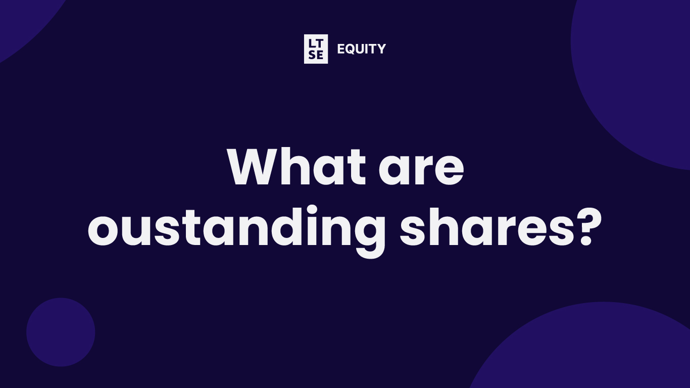 What are outstanding shares? LTSE Equity